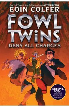 The Fowl Twins Deny All Charges (a Fowl Twins Novel, Book 2) - Eoin Colfer