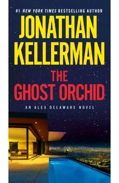 The Ghost Orchid: An Alex Delaware Novel - Jonathan Kellerman