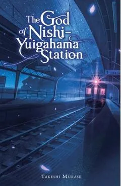 The God of Nishi-Yuigahama Station - Takeshi Murase