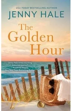 The Golden Hour: A Powerful, Heartwarming Summer Love Story - Jenny Hale