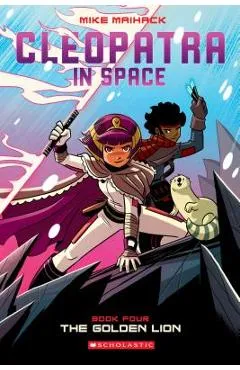 The Golden Lion (Cleopatra in Space #4), Volume 4 - Mike Maihack