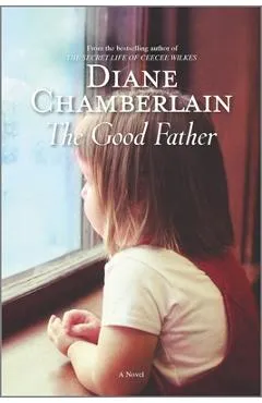 The Good Father - Diane Chamberlain