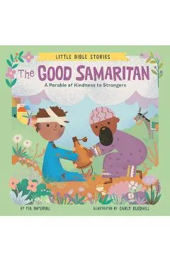 The Good Samaritan: A Parable of Kindness to Strangers - Pia Imperial