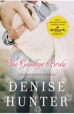 The Goodbye Bride - Denise Hunter