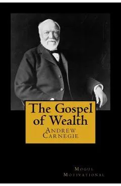 The Gospel of Wealth - Andrew Carnegie