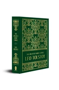 The Greatest Short Stories of Leo Tolstoy (Deluxe Hardbound Edition) - Leo Tolstoy
