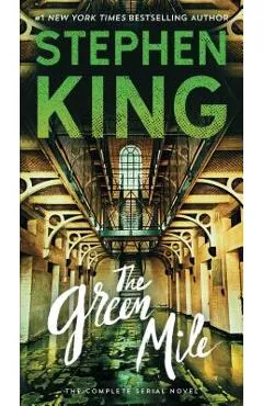 The Green Mile: The Complete Serial Novel - Stephen King