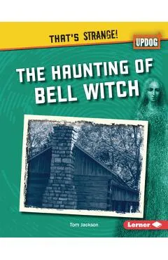 The Haunting of Bell Witch - Tom Jackson