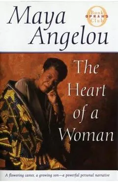 The Heart of a Woman - Maya Angelou