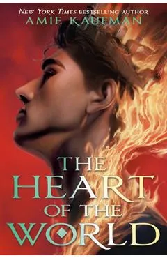 The Heart of the World - Amie Kaufman