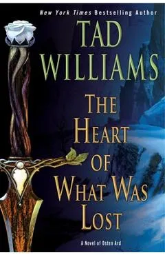 The Heart of What Was Lost - Tad Williams