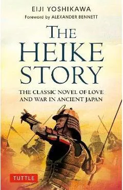 The Heike Story: The Novel of Love and War in Ancient Japan - Eiji Yoshikawa