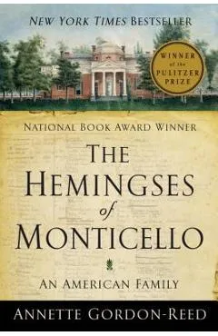 The Hemingses of Monticello: An American Family - Annette Gordon-reed