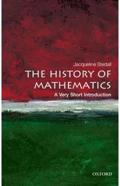 The History of Mathematics: A Very Short Introduction - Jacqueline Stedall