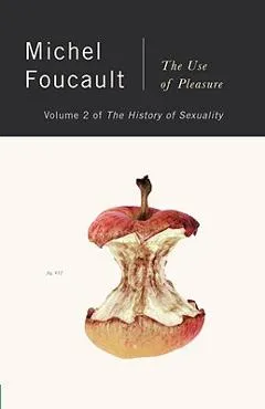 The History of Sexuality, Vol. 2: The Use of Pleasure - Michel Foucault