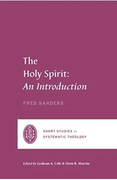 The Holy Spirit: An Introduction - Fred Sanders