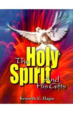The Holy Spirit and His Gifts - Kenneth E. Hagin