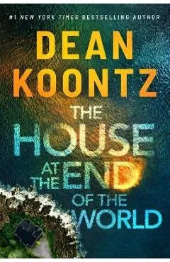 The House at the End of the World - Dean Koontz