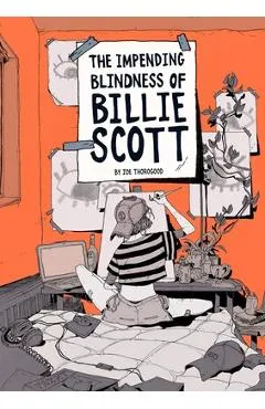 The Impending Blindness of Billie Scott - Zoe Thorogood