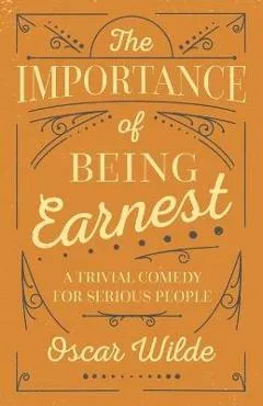 The Importance of Being Earnest - Oscar Wilde
