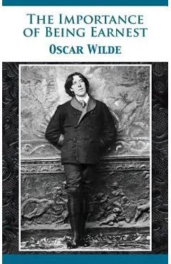 The Importance of Being Earnest - Oscar Wilde