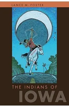 The Indians of Iowa - Lance M. Foster