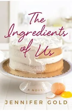 The Ingredients of Us - Jennifer Gold