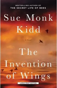 The Invention of Wings - Sue Monk Kidd