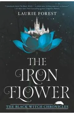 The Iron Flower - Laurie Forest