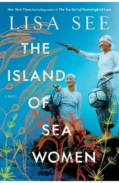 The Island of Sea Women - Lisa See