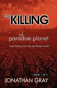 The Killing of Paradise Planet - Jonathan Gray