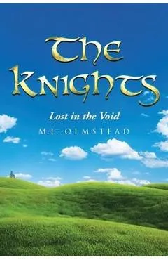The Knights: Lost in the Void - M. L. Olmstead