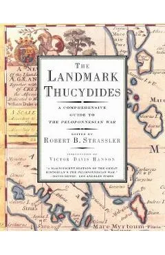 The Landmark Thucydides: A Comprehensive Guide to the Peloponnesian War - Robert B. Strassler