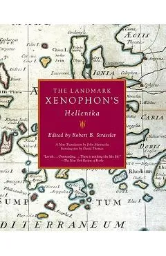 The Landmark Xenophon's Hellenika - Robert B. Strassler