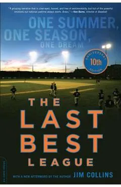 The Last Best League: One Summer, One Season, One Dream - Jim Collins