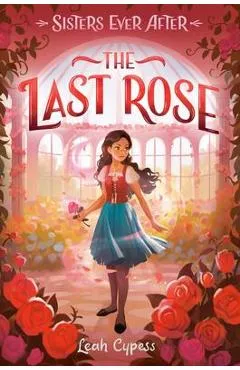 The Last Rose - Leah Cypess