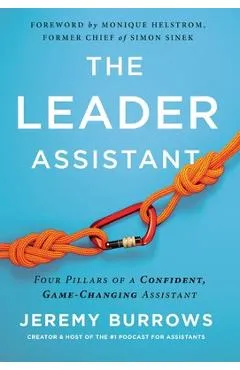 The Leader Assistant: Four Pillars of a Confident, Game-Changing Assistant - Jeremy Burrows