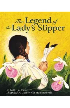 The Legend of the Lady's Slipper - Kathy-jo Wargin
