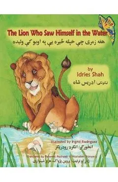 The Lion Who Saw Himself in the Water: English-Pashto Edition - Idries Shah