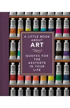 The Little Book of Art: Brushstrokes of Wisdom - Orange Hippo!