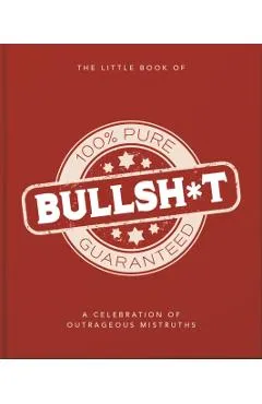 The Little Book of Bullshit: A Load of Lies Too Good to Be True - Orange Hippo!