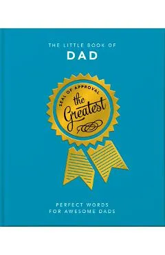 The Little Book of Dad: Perfect Words for Awesome Dads - Orange Hippo!