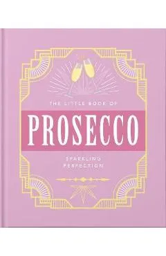 The Little Book of Prosecco: Sparkling Perfection - Orange Hippo