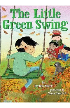 The Little Green Swing (Little Ruby's Big Ideas) - Brenda Maier