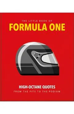 The Little Guide to Formula One: High-Octane Quotes from the Pits to the Podium - Orange Hippo!