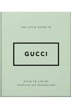 The Little Guide to Gucci: Style to Live by - Orange Hippo!