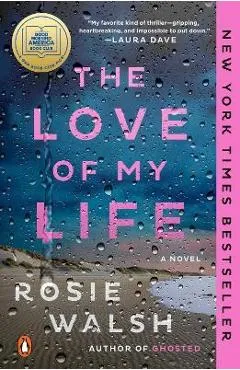 The Love of My Life - Rosie Walsh