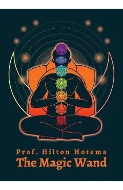 The Magic Wand - By Professor Hilton Hotema