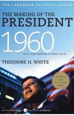 The Making of the President, 1960: The Landmark Political Series - Theodore H. White