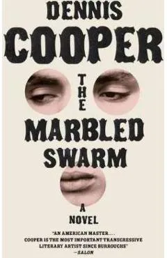 The Marbled Swarm - Dennis Cooper